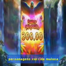 personagens corrida maluca